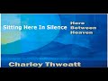Sitting Here in Silence  Lyrics Charley Thweatt