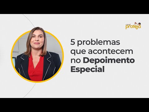 5 problemas que acontecem no Depoimento Especial