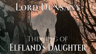 The King of Elfland's Daughter by Lord Dunsany | Full Audiobook