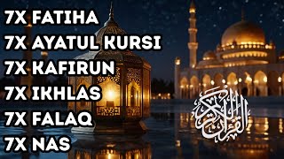 Download lagu 7X FATIHA 7X AYATUL KURSI 7X KAFIRUN 7X IKHLAS 7X FALAQ 7X NAS mp3 Download lagu 7X FATIHA 7X AYATUL KURSI 7X KAFIRUN 7X IKHLAS 7X FALAQ 7X NAS mp3