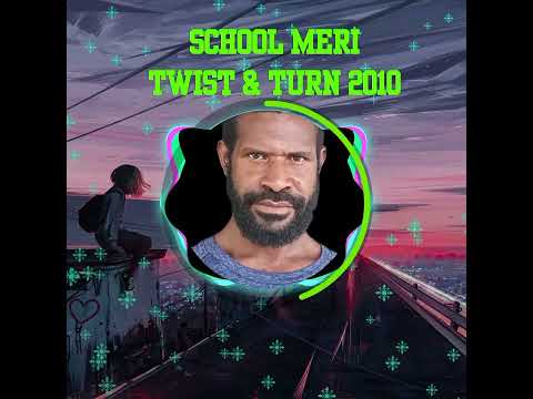 SCHOOL MERI(East Sepik) TWIST & TURN 2010 RELEASED. PNG LOCAL MUSIC.