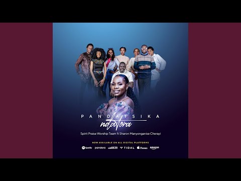 PANDATSIKA NDATORA (feat. SHERON MANYONGANISE CHERAYI)