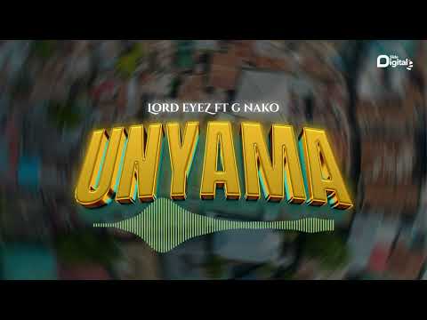 Lord Eyez Ft. G Nako - Unyama (Official Audio)