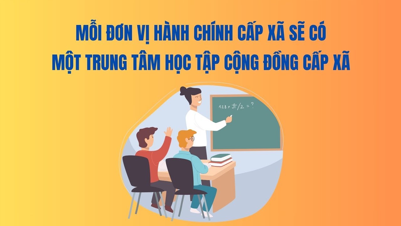 Mỗi đơn vị hành chính cấp xã sẽ có một trung tâm học tập cộng đồng cấp xã