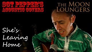 The Beatles - She&#39;s Leaving Home | Acoustic Cover by the Moon Loungers