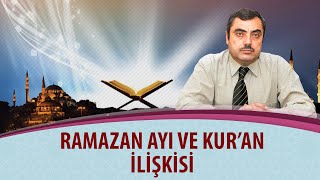 Mustafa KARAMAN - Ramazan Ayı ve Kur'an ilişkisi