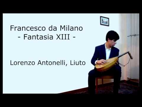Francesco da Milano - Fantasia XIII. Lorenzo Antonelli, Liuto