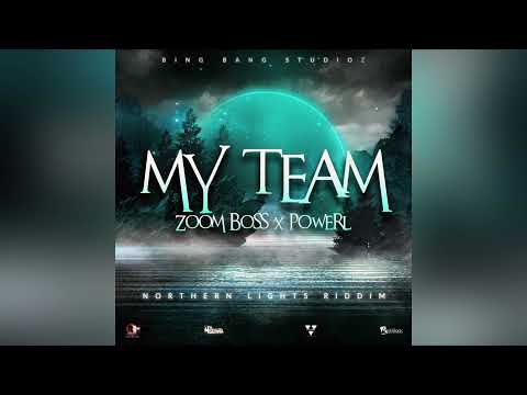 Zoom Boss x Power - My Team {Northern Lights Riddim}