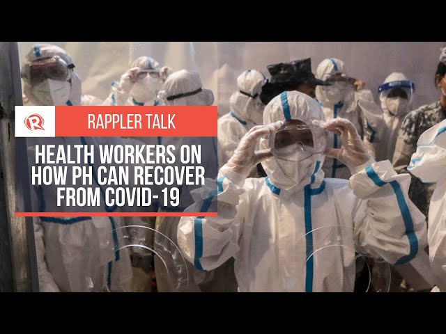 Rappler Talk: Health workers on how PH can recover from COVID-19