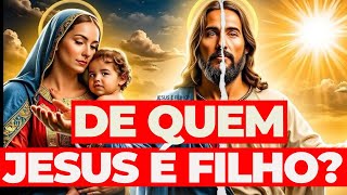 DE QUEM JESUS É FILHO? A VERDADE POR TRÁS DO MISTÉRIO. #Jesus, #OrigemDeJesus, #HistóriaDeJesus