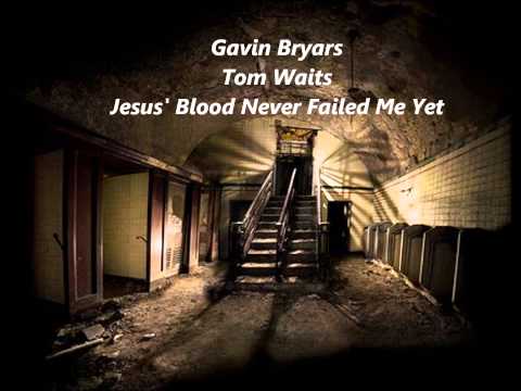 Gavin Bryars  Tom Waits  Jesus' Blood Never Failed Me Yet
