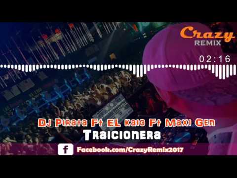 DJ Pirata - El Kaio & Maxi Gen - Traicionera
