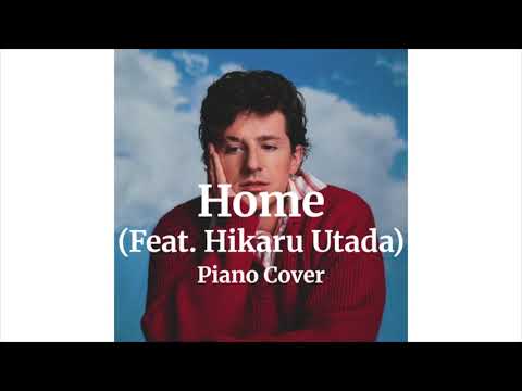 Charlie Puth - Home (Feat. Hikaru Utada) - Piano Cover
