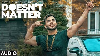 Gitaz Bindrakhia Doesn&#39;t Matter (Full Audio Song) Snappy | Rav Hanjra | Latest &quot;Punjabi Songs 2018&quot;