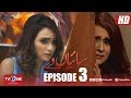 Saiyaan Way Episode 3 TV One Drama 9 April 2018