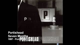 Portishead - Seven Months