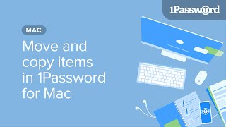 Move and copy items in 1Password for Mac