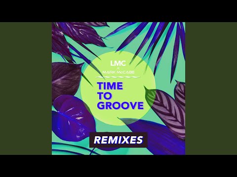 Time To Groove (LMC X Mark McCabe / Fitz & Baron Remix)