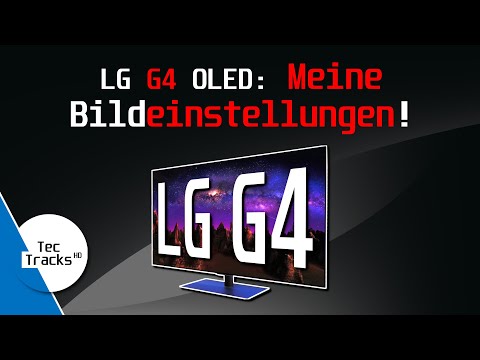 LG OLED G4 4K TV - MEINE Bildeinstellungen! | Ratgeber | TecTipps