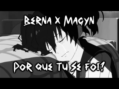 Bernaa x Magyn - por que tu se foi?.mp3 (legendado)