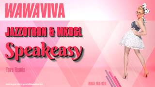 Jazzotron &amp; MKDSL - Speakeasy (Tavo Remix)
