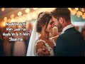 Maahi Ve New Song 2025 New Hindi Songs Romantic Songs Hindi Romantic Songs Love Song