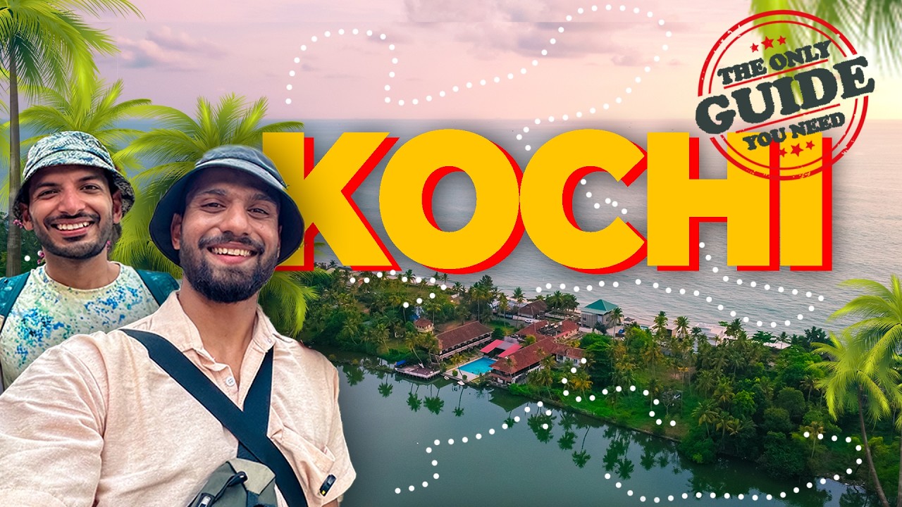 Watch This Guide Before Visiting Kochi | Kochi Travel Xplainer
