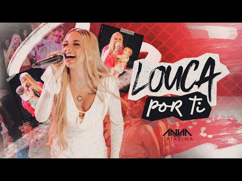Anna Catarina - Louca Por Ti (A Mãe Do Menino)