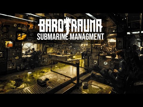How to manage your submarine in Barotrauma - guide