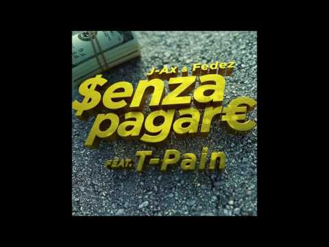 J-Ax & Fedez - Senza Pagare VS T-Pain (Audio)+(Testo) HQ