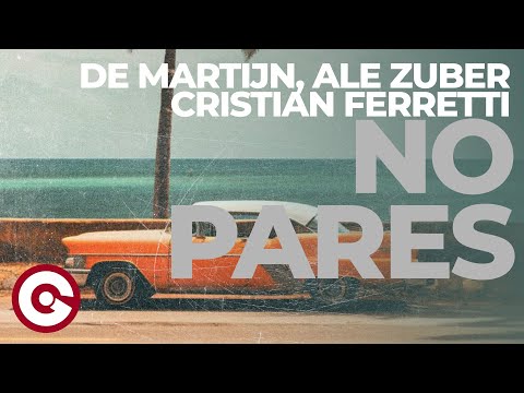 DE MARTIJN, ALE ZUBER & CRISTIAN FERRETTI - No Pares | Official Visual Experience