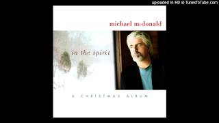 Michael McDonald - In the Spirit: A Christmas Album - On Christmas morming