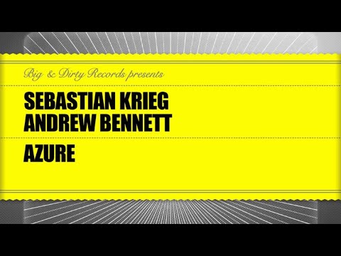 Sebastian Krieg & Andrew Bennett - Azure [Big & Dirty Recordings]