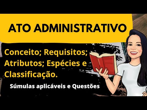 Administrative Act: concept, requirements, attributes, classification and types.