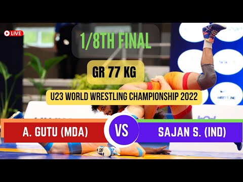1/8TH FINAL | GR 77KG | ALEXANDIN GUTU (MDA) VS SAJAN S. (IND) |