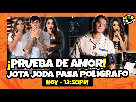 ¡PRUEBA DE AMOR! JOTA JODA PASA POLÍGRAFO | DOBLE SENTIDO | EN VIVO
