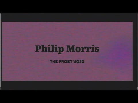 Philip Morris - The Frost Void (Official Video)