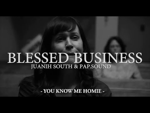 JUANIH SOUTH & PAPI SOUND - BLESSED BUSINESS (BONUS CLIP)