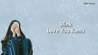 Download lagu Love You Kamu - Blink | Menyesal, Kesal [ Lirik/lyrics ] mp3