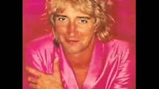 Rod Stewart-if you say goodbye to me