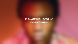 II. shadows: childish gambino (sped up)