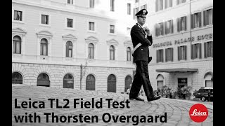 Leica TL2 Mirrorless Camera Hands-On Field Review by Thorsten von Overgaard (Repremiere)