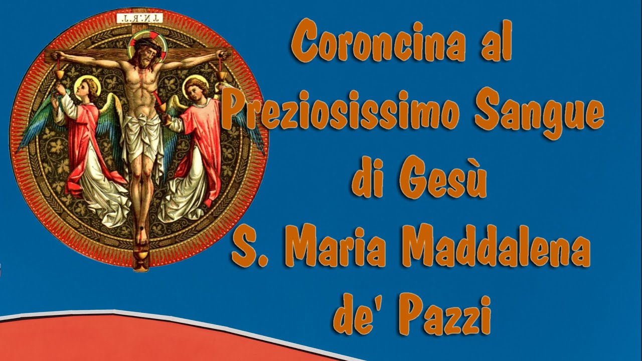 Coroncina al Preziosissimo Sangue di Gesù rivelata a s. Maria Maddalena de' Pazzi