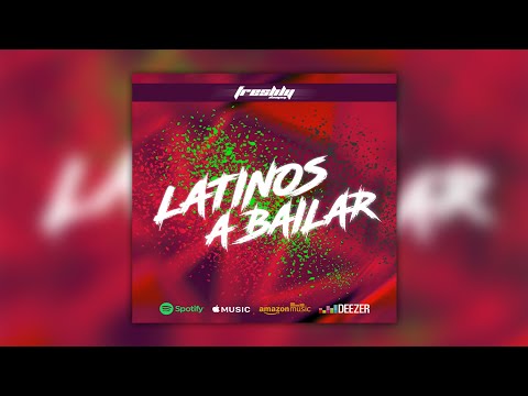 DJ Freshly - Latinos A Bailar (Original Mix) ????????????????????????????????