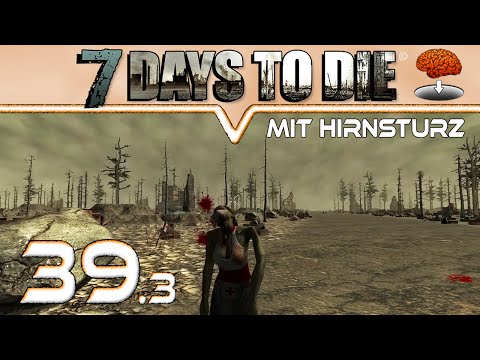 7 DAYS TO DIE Alpha 10.4 [HirnsturzZockt]  #39 - Aufholjagd ★ Deutsch German