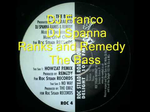 DJ Franco - DJ Spanna -  Ranks and  Remedy - The Bass