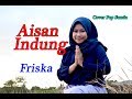 AISAN INDUNG Friska Pop Sunda Cover