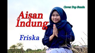 AISAN INDUNG - Friska # Pop Sunda # Cover AISAN INDUNG - Friska # Pop Sunda # Cover