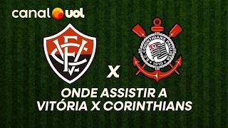 VITÓRIA X CORINTHIANS: ONDE ASSISTIR À TRANSMISSÃO AO VIVO DO JOGO E HORÁRIO PELO BRASILEIRÃO