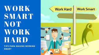 Working hard vs Working smart  5 Tips para maging working smart
